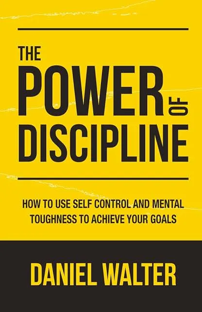 The Power of Discipline: How to Use Self Control and Mental…