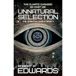 Unnatural Selection: A Science Fiction Thriller (The Quantum Realm Book 1)