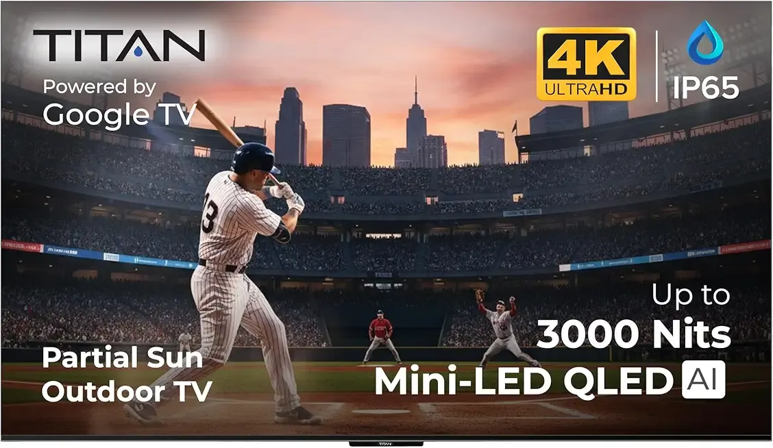 Titan G200 Mini-QLED 115" Partial Sun Smart Outdoor TV, IP65 Weatherproof, 3000 Nits, Google OS 4K, 144 Hz Bonus: Premium Tv Cover, Dlby Vision-Atmos, Assembled in USA 2 Yr Wty