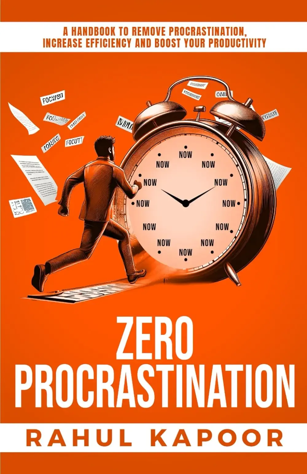 Zero Procrastination: A Handbook to Remove Procrastination, Increase Efficiency and Boost Your Productivity (Project Zero: The Inner Reset Series)