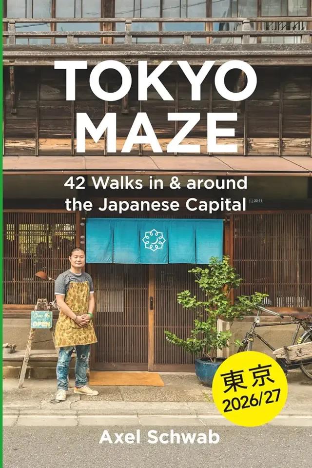 Tokyo Maze – 42 Walks in and around the Japanese Capital: A Guide with 108 Photos, 48 Maps, 300 Weblinks and 100 Tips (Japan Travel Guide)