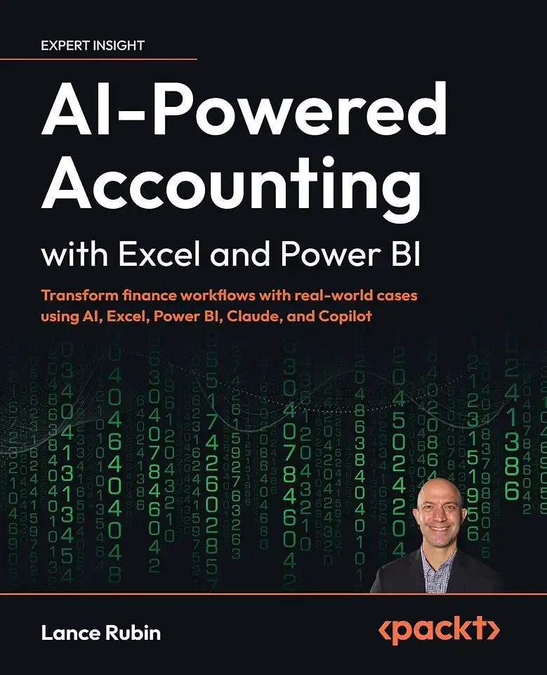 AI-Powered Accounting with Excel and Power BI: Transform finance workflows with real-world cases using AI, Excel, Power BI, Claude, and Copilot