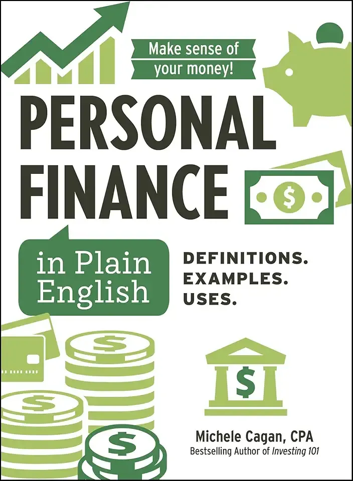 Personal Finance in Plain English: Definitions. Examples. Uses. (Financial Literacy Guide Series)