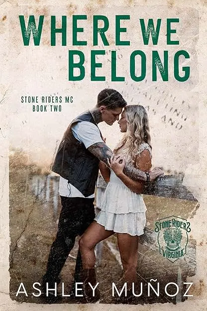Where We Belong: An Enemies to Lovers Romance (Stone Riders MC Book 2) Where We Belong: An Enemies to Lovers Romance (Stone Ri…