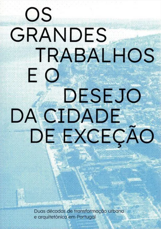 Os Grandes Trabalhos e o Desejo da Cidade de Exceção