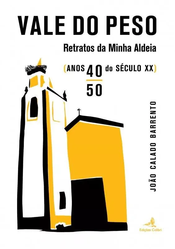 Vale do Peso - Retratos da Minha Aldeia (Anos 40-50 do Século XX)