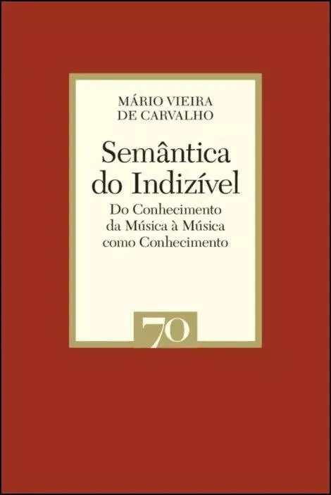 Semântica do Indizível - Do Conhecimento da Música à Música como Conhecimento