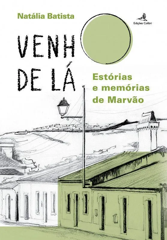 Venho de Lá - Histórias e Memórias de Marvão