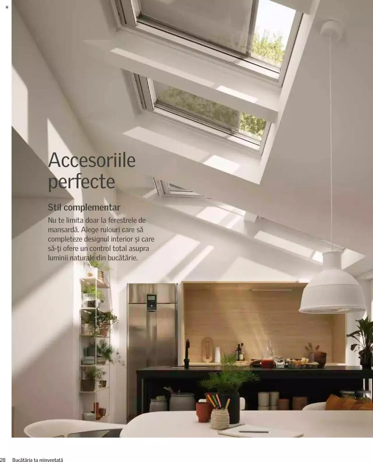 Catalog Velux catalog - Bucătăria ta reinventată de la 27 decembrie până la 31 decembrie 2024 - Revista Pagina 28