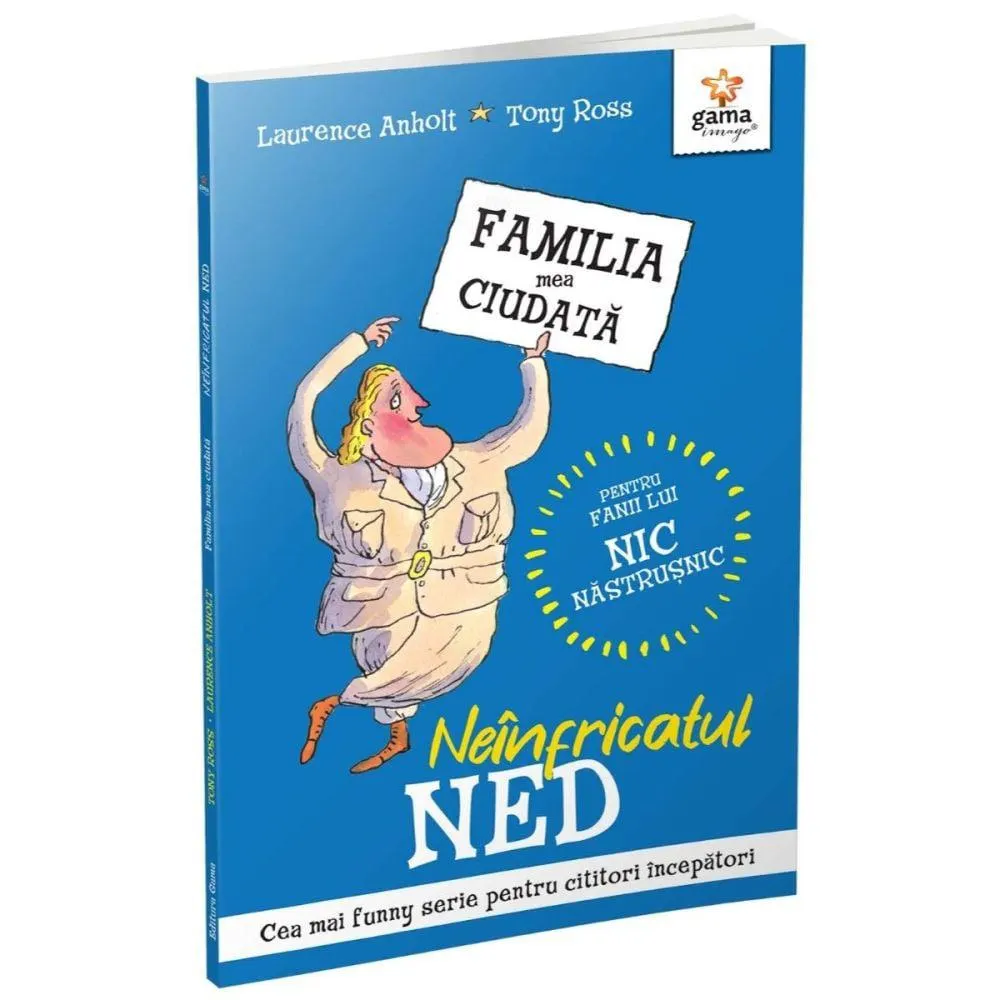 Neinfricatul Ned, Familia mea ciudata, Laurence Anholt