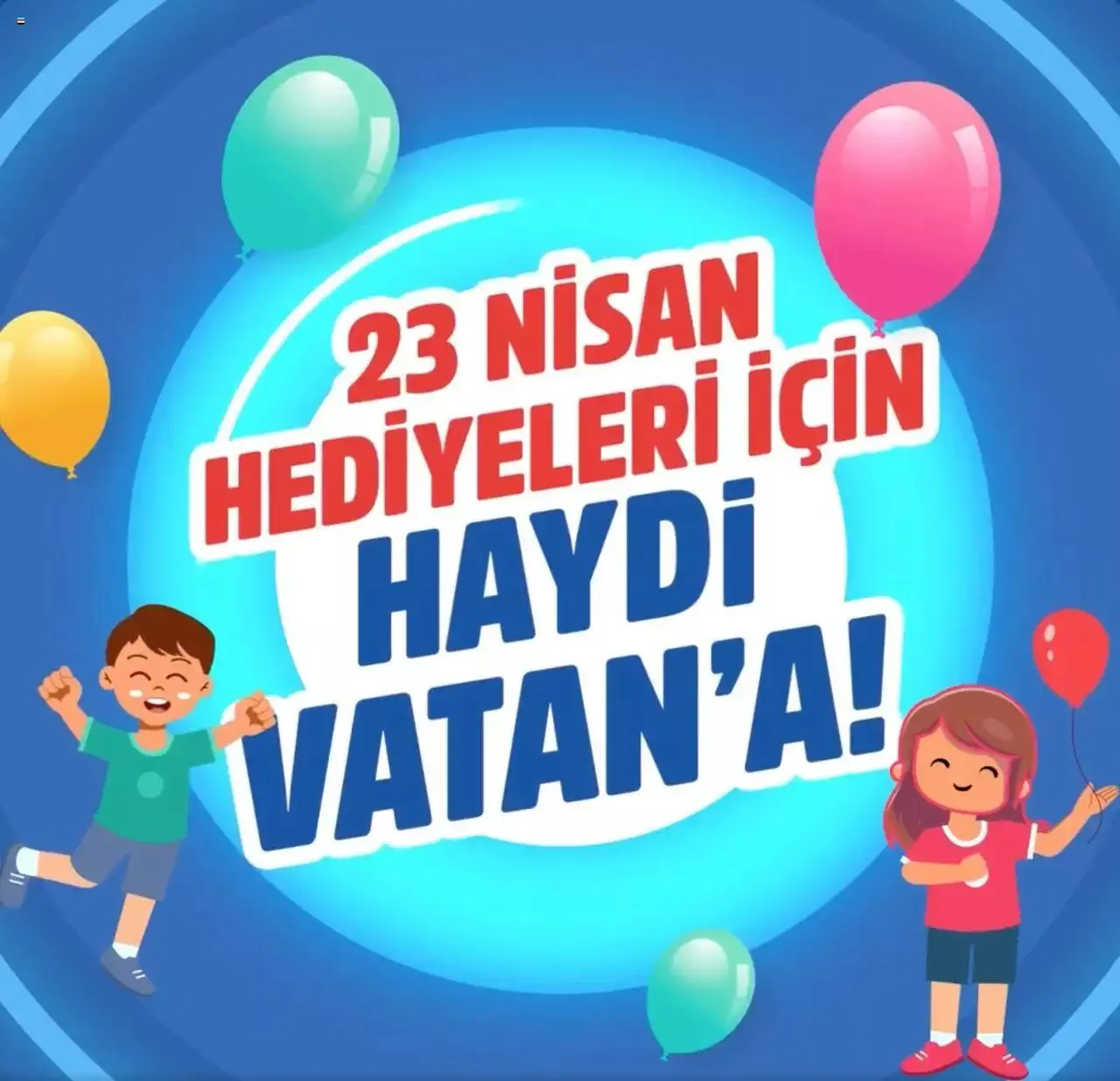 Vatan Bilgisayar 23 Nisan Hediyeleri İçin Haydi Vatan’a - 0