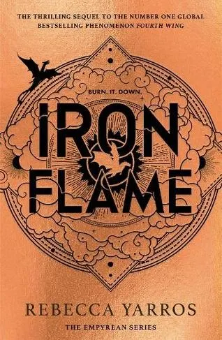 Iron Flame: THE THRILLING SEQUEL TO THE NUMBER ONE GLOBAL BESTSELLING PHENOMENON FOURTH WING (The Empyrean)