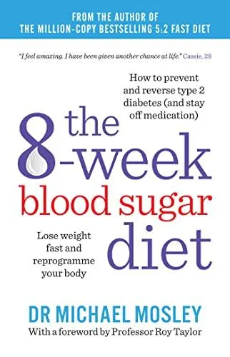 The 8-Week Blood Sugar Diet by Dr Michael Mosley