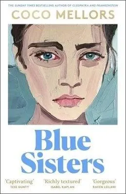 Blue Sisters: From the Author of Cleopatra and Frankenstein (Hardback)