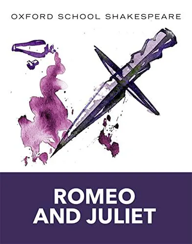 Oxford School Shakespeare: Romeo and Juliet by William Shakespeare