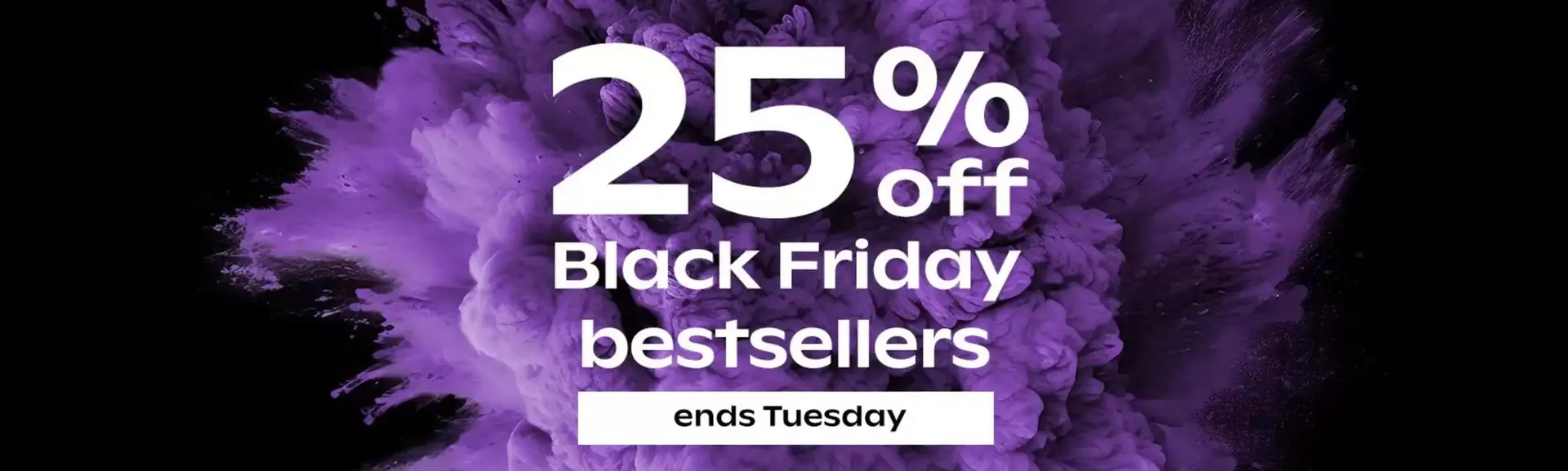 25% Off Blac Friday Bestsellers - 1