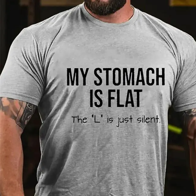 My Stomach Is Flat The Just Silent Funny Mens 3D Shirt For Birthday | White Summer Cotton | Tee Graphic Casual Style Classic Letter Prints Crew Neck Clothing Apparel Outdoor Street Short Sleeve
