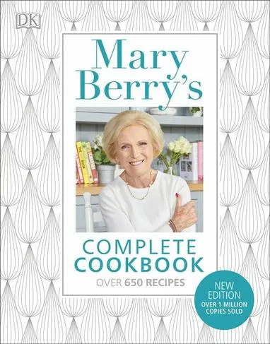 Mary Berry's Complete Cookbook: Over 650 recipes