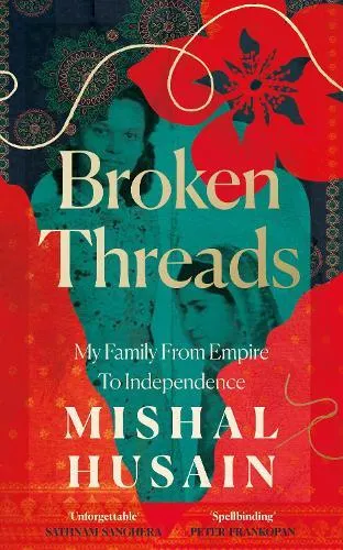Broken Threads: My Family from Empire to Independence (Hardback)