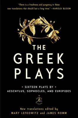 The Greek Plays: Sixteen Plays by Aeschylus, Sophocles, and Euripides