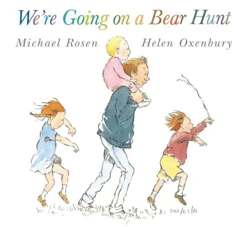We're Going on a Bear Hunt by Michael Rosen