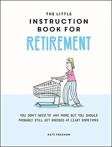 The Little Instruction Book for Retirement