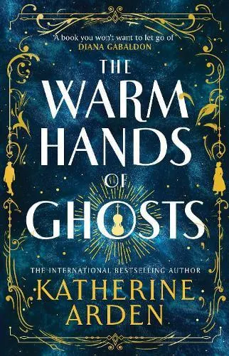 The Warm Hands of Ghosts (Hardback)