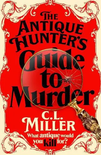 The Antique Hunter's Guide to Murder - The Antique Hunters (Hardback)