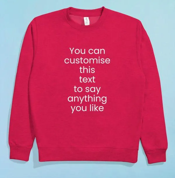 Any Message Personalised Sweatshirt