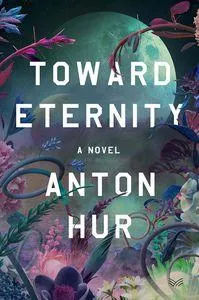 Toward Eternity (Signed Bookplate Edition Hardcover)