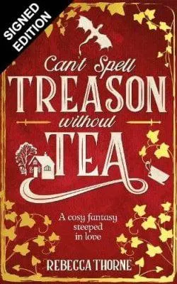 Can't Spell Treason Without Tea: Signed Edition - Tomes & Tea (Hardback)