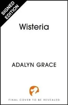 Wisteria: Signed Edition - Belladonna (Hardback)