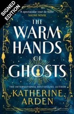 The Warm Hands of Ghosts: Signed Exclusive Edition (Hardback)