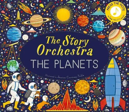 The Story Orchestra: The Planets: Press the note to hear Holst's music - The Story Orchestra (Hardback)
