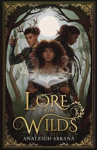 Lore of the Wilds - Lore of the Wilds Duology Book 1 (Hardback)