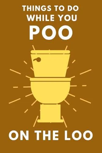 Things To Do While You Poo On The Loo by Alex Smart