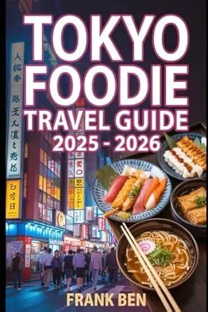 Tokyo Foodie Travel Guide 2025–2026: Sushi Spots, Ramen Shops, and Street Food Adventures in Japan’s Capital