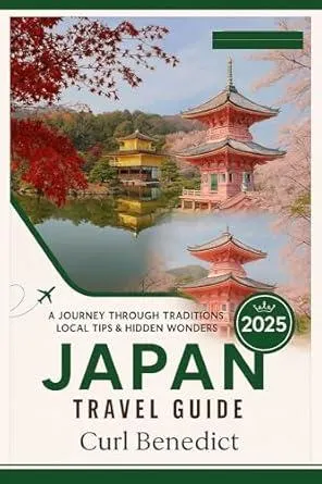 Japan Travel Guide 2025: A Journey Through Traditions, Local Tips & Hidden Wonders