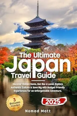 THE ULTIMATE JAPAN TRAVEL GUIDE: DISCOVER HIDDEN GEMS, EAT LIKE A LOCAL, AND SAVE BIG WITH SMART TIPS AND BUDGET FRIENDLY EXPERIENCES FOR AN UNFORGETTABLE ADVENTURE!