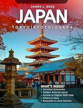 JAPAN TRAVEL GUIDE 2025: Discover the Best of Tokyo, Kyoto & Osaka – Expert Tips, Complete Itineraries, Must-See Attractions, Street Food & Digital Map (James L. Reed’s Asia Journeys)