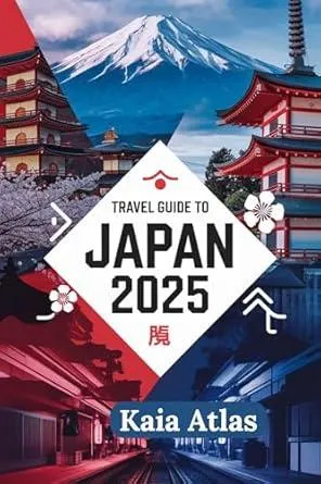 Travel Guide to Japan 2025: Your Essential Guide to Navigating Japan’s Top Destinations, Culture, and Travel Tips for 2025