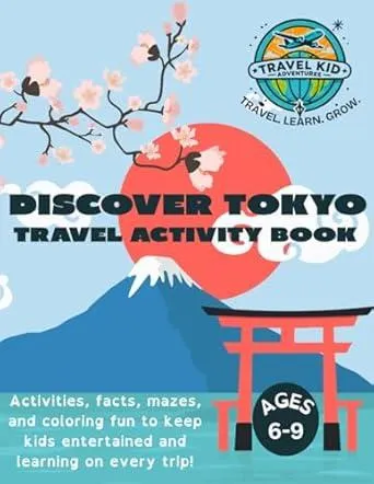 Discover Tokyo: Travel Activity Book for Kids: A Fun and Educational Guide to Tokyo with Facts, Word Searches and Coloring Activities for Kids 6-9