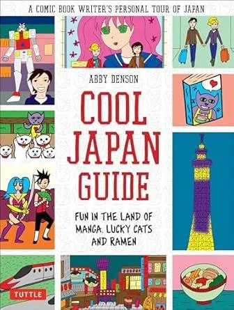 Cool Japan Guide: Fun in the Land of Manga, Lucky Cats and Ramen (Cool Guides)