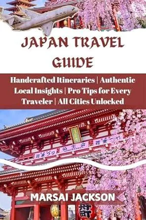 JAPAN TRAVEL GUIDE: Handcrafted Itineraries | Authentic Local Insights | Pro Tips for Every Traveler | All Cities Unlocked—Tokyo, Kyoto, Osaka, Okinawa & More