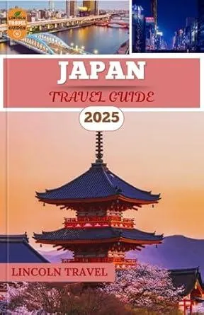 Japan Travel Guides 2025: A Profound Journey Through Japan’s Rich Cultural Legacy, Cutting-Edge Urbanism, Recommendations for an Exceptional Adventure