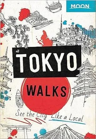 Moon Tokyo Walks: See the City Like a Local (Travel Guide)