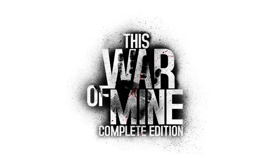 This War of Mine: Complete Edition