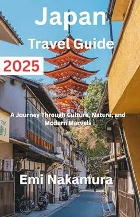 Japan Travel Guide 2025: A Journey Through Culture, Nature, and Modern Marvels