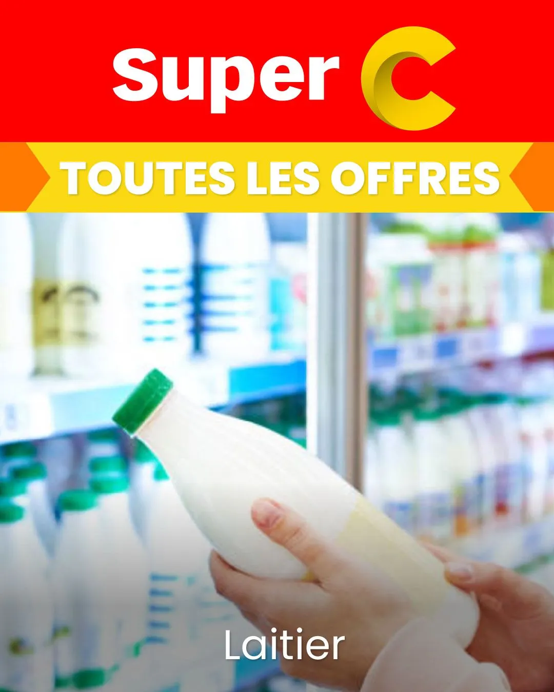Super C promos de produits laitiers du 6 août au 21 août 2025 - Circulaires page 