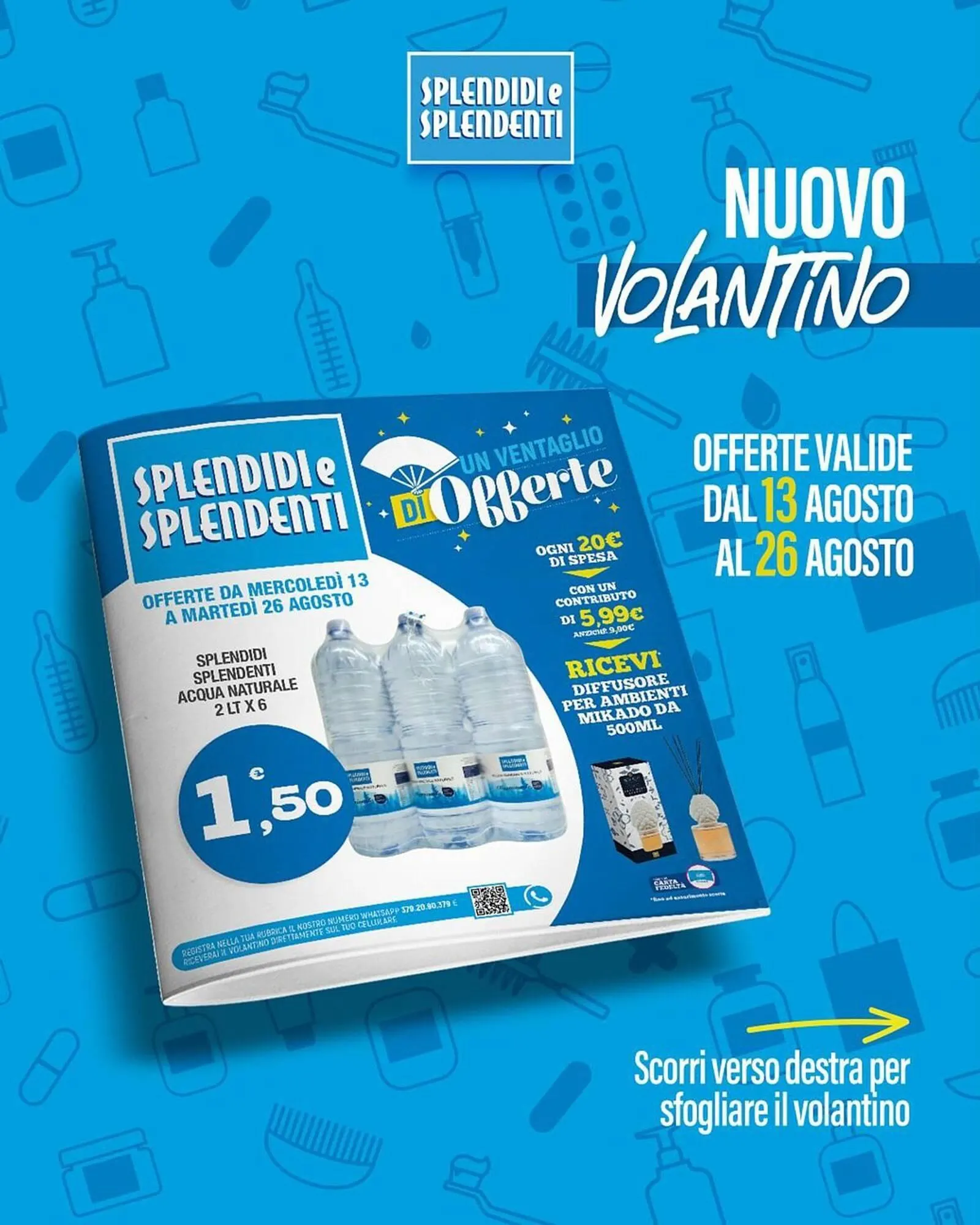 Volantino Splendidi e Splendenti da 13 agosto a 26 agosto di 2025 - Pagina del volantino 1